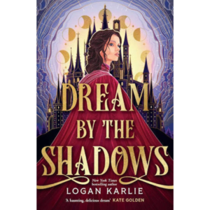 Dream by the Shadows By Logan Karlie